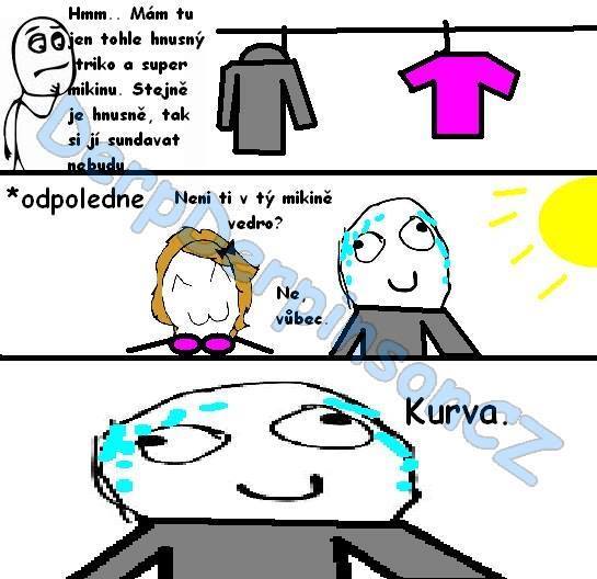 Každej máme ve skříni to triko, který nesmí nikdo vidět. U mě je to Tokio Hotel. :D