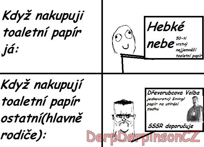 Jo, všichni měli hemeroidy a rozedřený prdele.