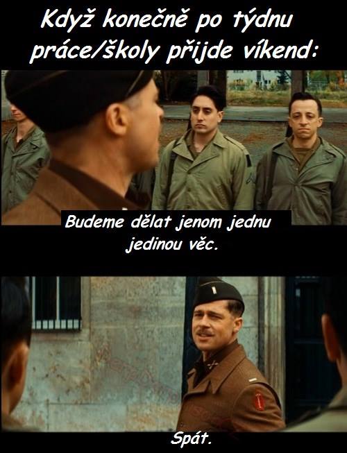 Už jen dva dny. :D

Jedeme jako veteráni z Vietnamu, samý flashbacky: